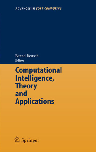 Computational Intelligence, Theory and Applications: International Conference 8th Fuzzy Days in Dortmund, Germany, Sept. 29-Oct. 01, 2004 Proceedings (Advances in Soft Computing)