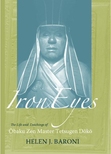 Iron Eyes: The Life And Teachings of Obaku Zen Master Tetsugen Doko