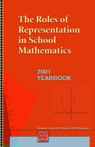 The Roles of Representation in School Mathematics: 2001 Yearbook (Yearbook National Council of Teachers of Mathematics)