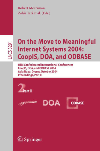 On the Move to Meaningful Internet Systems 2004: CoopIS, DOA, and ODBASE: OTM Confederated International Conferences, CoopIS, DOA, and ODBASE 2004, Agia Napa, Cyprus, October 25-29, 2004, Proceedings, Part II