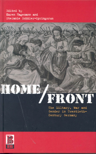 Home Front: The Military, War and Gender in Twentieth-Century Germany