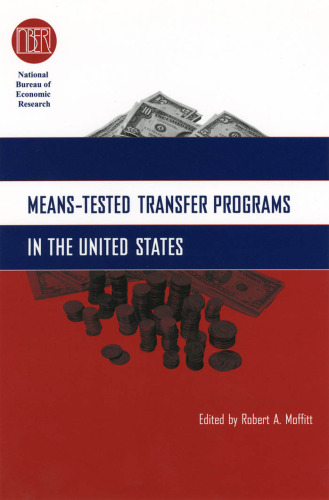 Means-Tested Transfer Programs in the United States (National Bureau of Economic Research Conference Report)