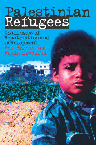 Palestinian Refugees: Challenges of Repatriation and Development (Library of Modern Middle East Studies)