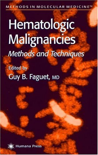 Hematologic Malignancies: Methods & Techniques (Methods in Molecular Medicine)