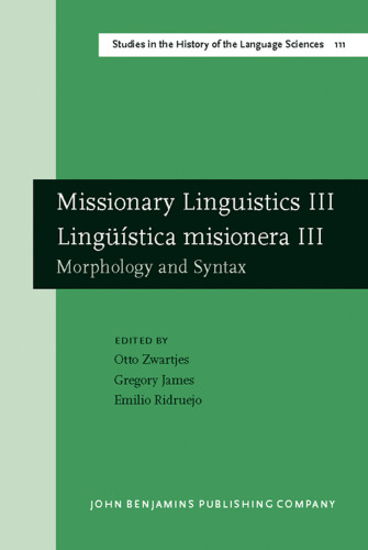 Missionary Linguistics linguistica Misionera: Selected Papers From The First International Conference On Missionary Linguistics, Oslo, 13-16 March 2003 ... in the History of the Language Sciences)