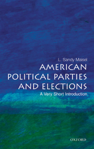 American Political Parties and Elections: A Very Short Introduction (Very Short Introductions)