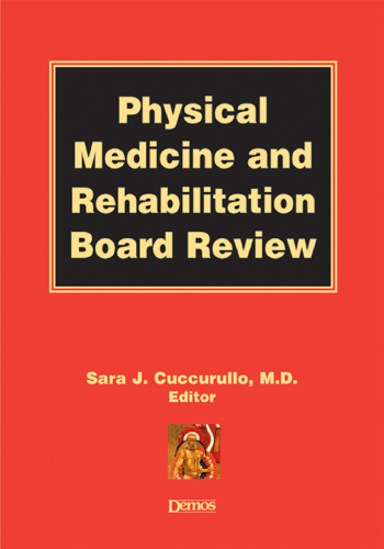 Physical Medicine and Rehabilitation Board Review