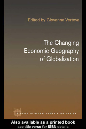 Changing Economic Geography of Globalization  Reinventing Space (Studies in Global Competition)