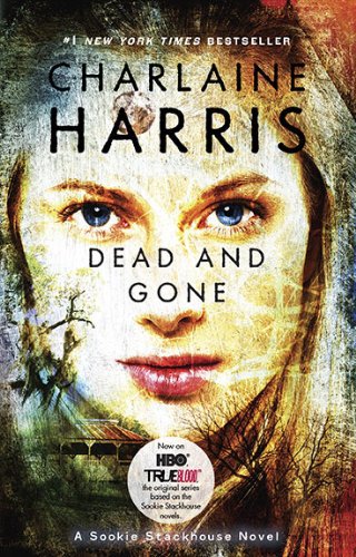 Dead and Gone (Sookie Stackhouse   Southern Vampire Series #9)