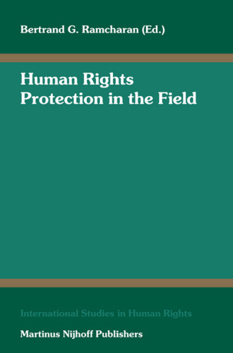 Human Rights Protection in the Field (International Studies in Human Rights, 87)