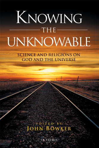 Knowing the unknowable: science and the religions on God and the Universe