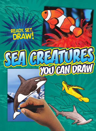 Sea Creatures You Can Draw (Ready, Set, Draw!)