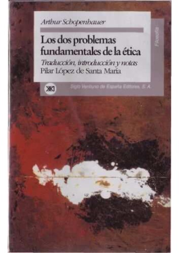 Los Dos Problemas Fundamentales De La Etica, 2.ed.