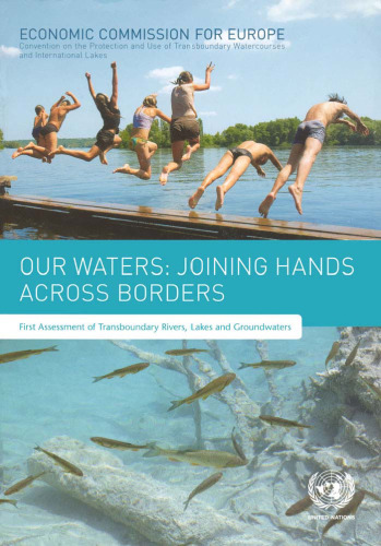 Our Waters: Joining Hands Across Borders - First Assessment of Transboundary Rivers, Lakes and Groundwater