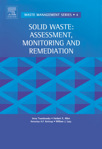 Solid Waste: Assessment, Monitoring and Remediation, Volume 4 (Waste Management)