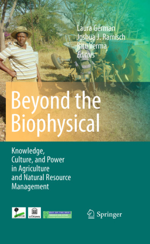 Beyond the Biophysical: Knowledge, Culture, and Politics in Agriculture and Natural Resource Management