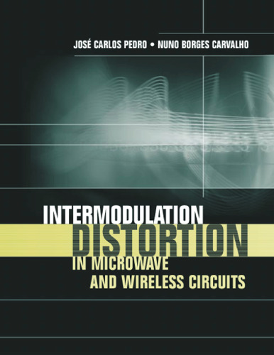 Intermodulation Distortion in Microwave and Wireless Circuits (Artech House Microwave Library)