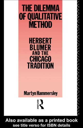 The Dilemma of Qualitative Method: Herbert Blumer and the Chicago Tradition