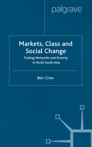 Markets, Class and Social Change: Trading Networks and Poverty in Rural South Asia