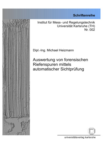 Auswertung von forensischen Riefenspuren mittels automatischer Sichtprufung  German