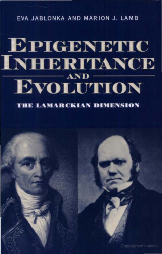 Epigenetic Inheritance and Evolution: The Lamarckian Dimension