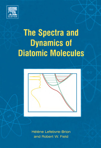 The Spectra and Dynamics of Diatomic Molecules: Revised and Enlarged Edition