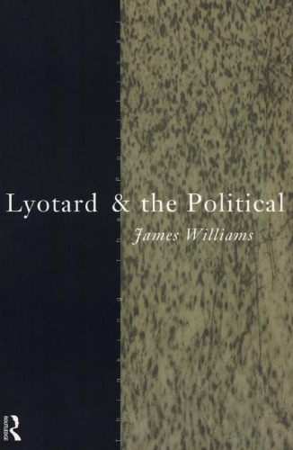 Lyotard and the Political (Thinking the Political)