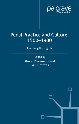 Penal Practice and Culture, 1500-1900: Punishing the English