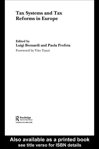 Tax Systems and Tax Reforms in Europe (Routledge Studies in the Modern World Economy, 42)