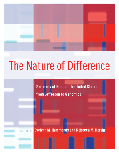 The Nature of Difference: Sciences of Race in the United States from Jefferson to Genomics