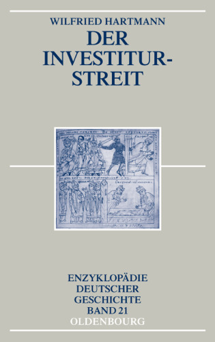 Der Investiturstreit, 3. uberarbeitete und erweiterte Auflage (Enzyklopadie Deutscher Geschichte ; Band 21)