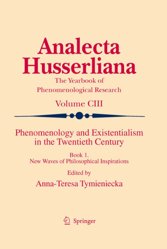 Phenomenology and Existentialism in the Twentieth Century: Book One New Waves of Philosophical Inspirations