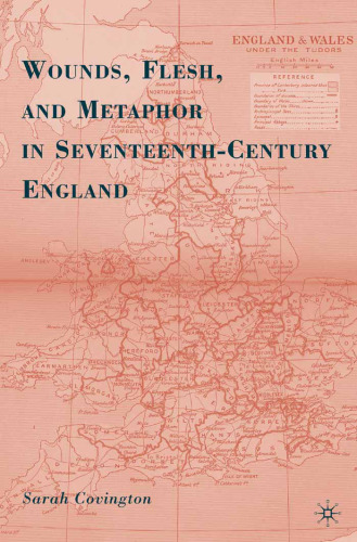 Wounds, Flesh, and Metaphor in Seventeenth-Century England