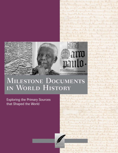 Milestone Documents in World History: Exploring the Primary Sources That Shaped the World