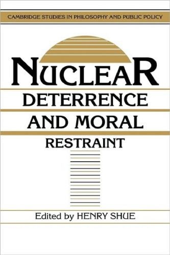 Nuclear Deterrence and Moral Restraint: Critical Choices for American Strategy