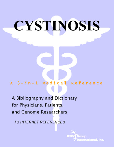 Cystinosis - A Bibliography and Dictionary for Physicians, Patients, and Genome Researchers