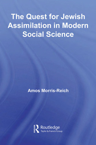 The Quest for Jewish Assimilation in Modern Social Science (Routledge Studies in Social and Political Thought)