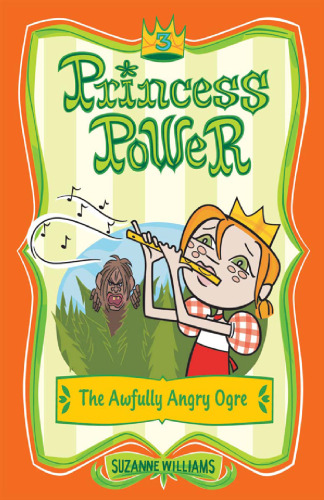 The Awfully Angry Ogre (Princess Power, No. 3)