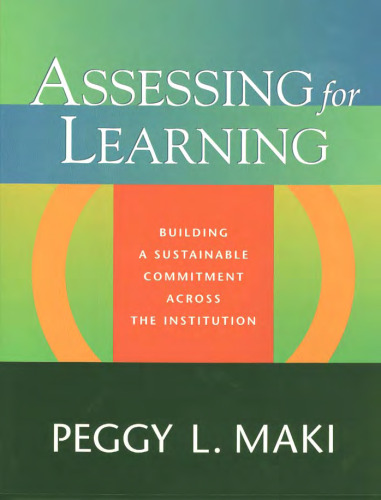 Assessing for Learning: Building a Sustainable Commitment Across the Institution