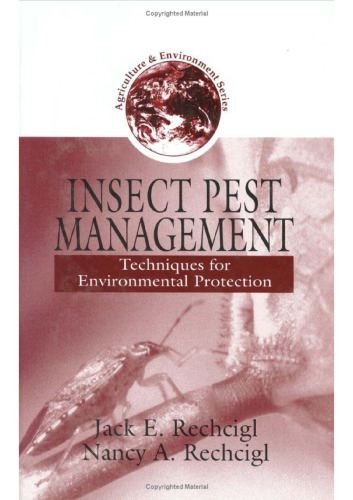 Insect Pest Management: Techniques for Environmental Protection (Agriculture & Environment Series)