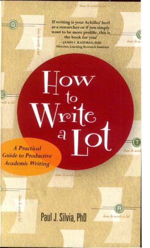 How to Write a Lot: A Practical Guide to Productive Academic Writing