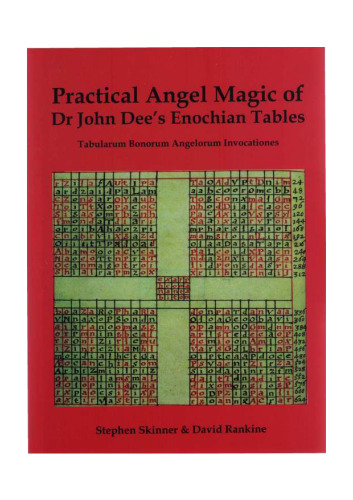 Practical Angel Magic of Dr John Dee's Enochian Tables: Tabularum Bonorum Angelorum Invocationes as Used by Wynn Westcott, Alan Bennett, Reverend Ayto