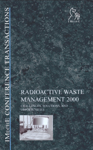 Radioactive Waste Management 2000: Challenges,  Solutions and Opportunities (Imeche Event Publications)