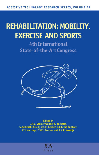 Rehabilitation: Mobility, Exercise and Sports - 4th International State-of-the-Art Congress, Volume 26 Assistive Technology Research Series