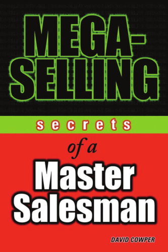 Mega-Selling: Secrets of a Master Salesman