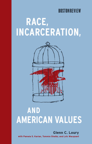 Race, Incarceration, and American Values (Boston Review Books)