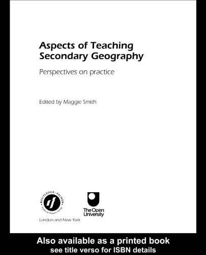 Aspects of Teaching Secondary Geography: Perspectives on Practice (Aspects of Teaching Series)