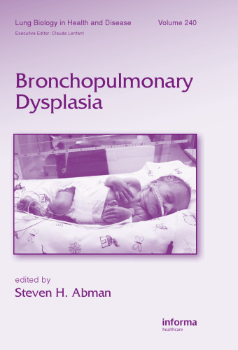 Bronchopulmonary Dysplasia, Volume 240 (Lung Biology in Health and Disease)