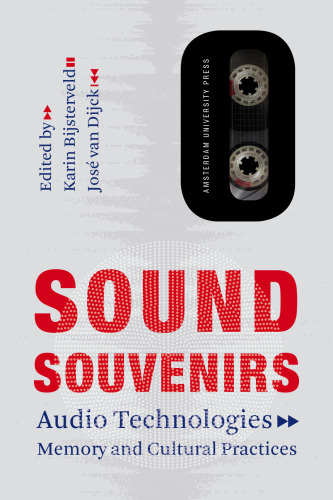 Sound Souvenirs: Audio Technologies, Memory and Cultural Practices