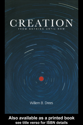 Creation: From Nothing Until Now